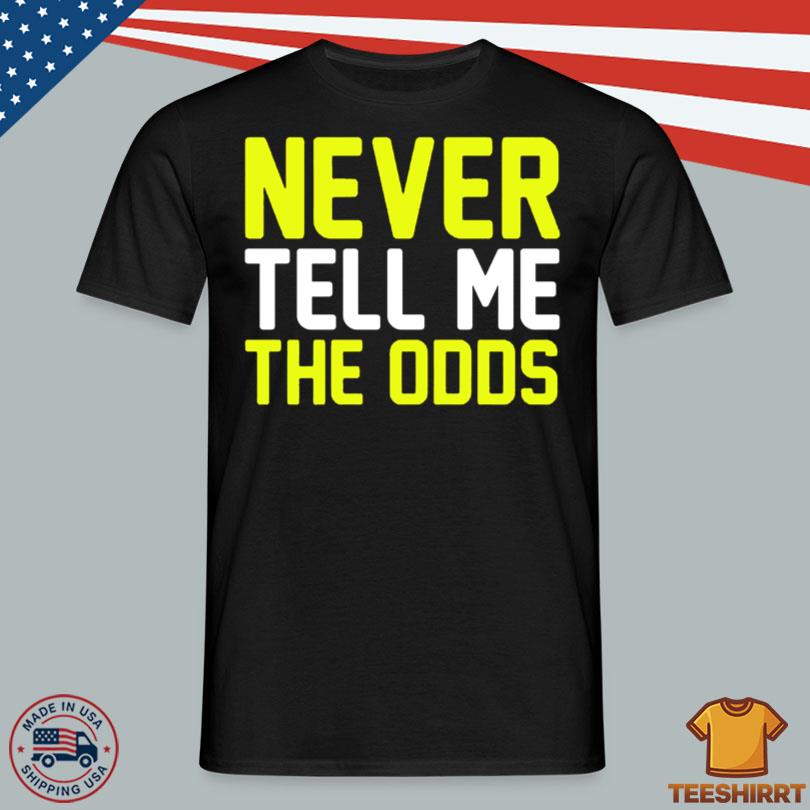 Never Tell Me The Odds Tee