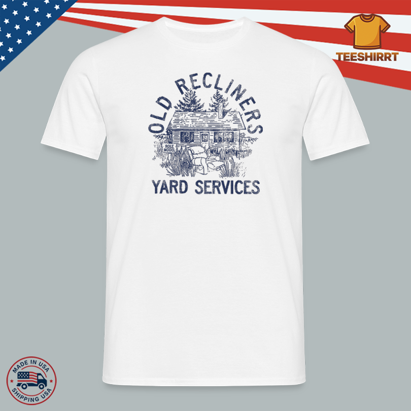 Role Models Old Recliners Yard Services Tee