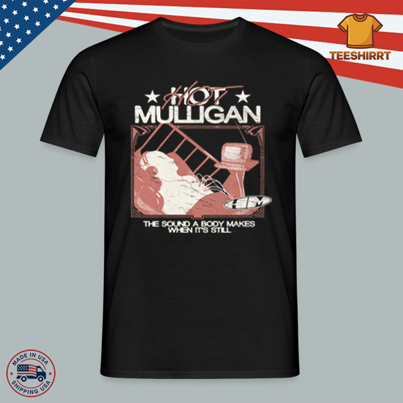 TSABMWIS Shirt-Hot Mulligan New Album Merch