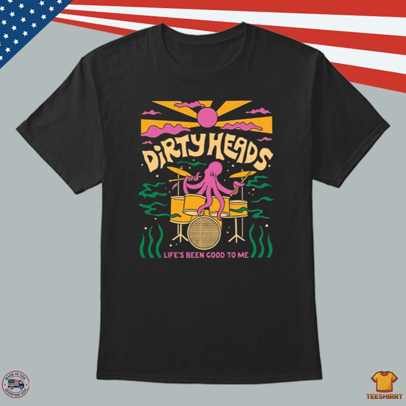 Dirty Heads Life\'s Been Good To Me Tee