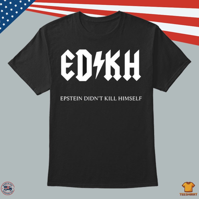 ED KH Epstein Didn\'t Kill Himself Metal Rock Merch Tee