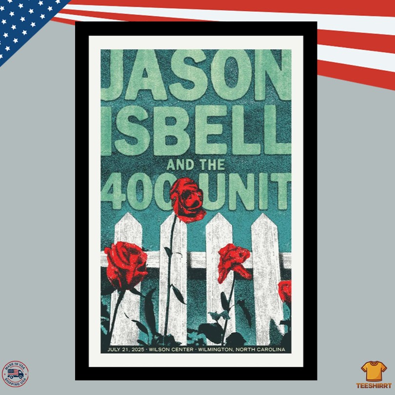 Jason Isbell And The 400 Unit Wilson Center Wilmington NC 07.21.2025 Poster